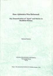 アジャータシャトルはどのように改革されたか（英）　How Ajatasatru Was Reformed: The Domestication of “Ajase” and Stories in Buddhist History.