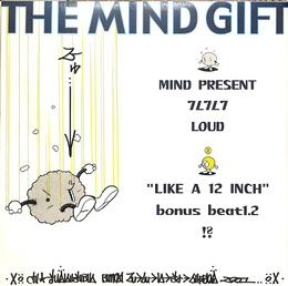 MIND PRESENT　７L７L７L　LOUD　LIKE　A １２ INCH 　レコードディスク