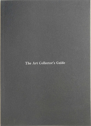Ｔｈｅ　Ａｒｔ　Ｃｏｌｌｅｃｔｏｒ’ｓ　Ｇｕｉｄｅ　アートコレクターズガイド