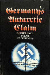 ナチスの秘密の極地探検（英）　Germany's Antarctic Claim SECRET NAZI POLAR EXPEDITIONS