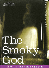 スモーキーゴッド地球内部の旅（英）　Ｔｈｅ　Ｓｍｏｋｙ　Ｇｏｄ　ｏr，　Ａ　Ｖｏｙａｇｅ　ｔｏ　ｔｈｅ　Ｉｎｎｅｒ　Ｗｏｒｌｄ