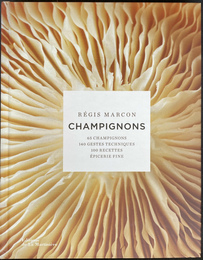 きのこ（仏）CHAMPIGNONS　65 CHAMPIGNONS 140 GESTES TECHNIQUES　100　RECETTES　EPICERIE FINE