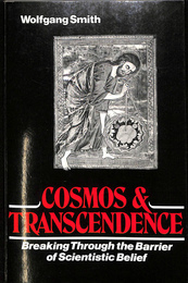 宇宙と超越　科学的信念の壁を打ち破る（英）　COSMOS & TRANSCENDENCE Breaking Through the Barrier of Scientistic Belief