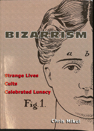 カルトの祭典（英）　BIZARRISM Strange Lives Cults Celebrated Lunacy