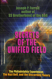 統一場の秘密　フィラデルフィア実験、ナチスの鐘、捨てられた異論（英）　SECRETS OF THE UNIFIED FIELD