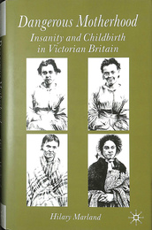 ビクトリア朝イギリスにおける狂気と出産（英）Dangerous Motherhood Insanity and Childirth in Victorian Britain