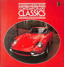 CONTEMPORARY CLASSICS Three Decades of Automotive Milestones A GOLDEN WHEELS BOOK