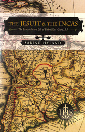 イエズス会とインカ（英）THE JESUIT AND THE INCAS The Extraordinary Life of Padre Blas Valera S J