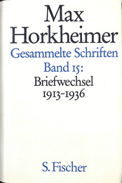 Max Horkheimer Gesammelte Schriften Band I5: Briefwechsel　1913-1936（英）　ホルクハイマー書簡集　1913-1936