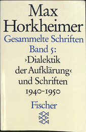 ホルクハイマー「啓蒙の弁証法」（独）　Max Horkheimer Gesammelte Schriften Band ５　Dialektik der Aufklarung und Schriften １９４０－１９５０