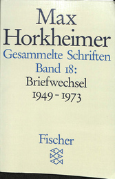 ホルクハイマー書簡集　１９４９～１９７３年（独）　Max Horkheimer Gesammelte Schriften Band １８　Briefwechsel １９４９－１９７３