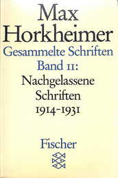ホルクハイマー著作集　１９１４年～１９３１年の未発表作品（独）　Max Horkheimer Gesammelte Schriften Band １１　Nachgelassene Schriften １９１４－１９３１