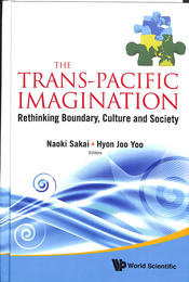 トランスパシフィック・イマジネーション（英）　The trans-Pacific imagination　rethinking boundary, culture and society