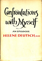 ヘレーネ・ドイチュ　自伝的エピローグ（英）　Confrontations with Myself  AN EPILOGUE