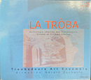 LA　TROBA　Vol.2　１２世紀１３世紀のトルバドゥール歌曲集　ＣＤ４枚組　La Troba Anthologie chantee des Troubadours XIIeme et XIIIeme siecles