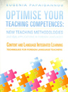 指導能力を最適化する新しい指導方法ＣＬＩＬ（英）Optimise Your Teaching Competences: New Teaching Methodologies and CLIL Applications in Foreign Languages: Content and Language Integrated Learning Techniques for Foreign Language Teachers 