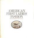 アメリカ建国２００年記念　１８世紀　２０世紀　ホワイトハウス大統領夫人服飾衣裳展　AMERICAN　FIRST　LADIES　FASHION　スミソニアン国立博物館　ラルソン女史服飾コレクション