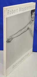 ロバート・メイプルソープ展　カタログ Robert Mapplethorpe Retrospective