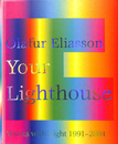 Olafur Eliasson Your Lighthouse Works with Light 1991-2004
