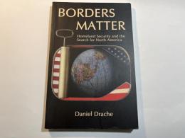 Borders Matter: Homeland Security and the Search for North America ペーパーバック  英語版