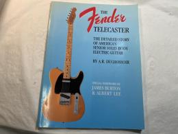 Fender Telecaster: The Detailed Story of America's Senior Solid Body Electric Guitar (Reference) 楽譜