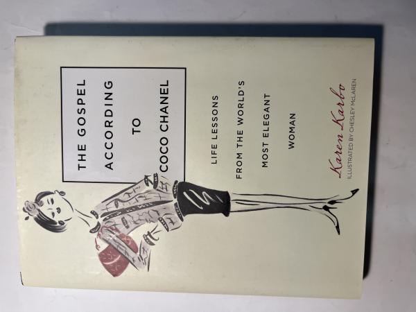 The Gospel According to Coco Chanel by Karen Karbo, Illustrated by  Chesley Mc Laren