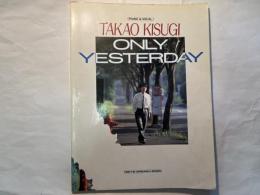 ピアノ弾き語り 来生たかお ONLY YESTERDAY 最新LP全
曲+BESTSELECTION －