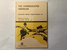 The overeducated American　教育過剰の時代 　＜研究社現代英文テキスト Kenkyusha modern English readers 28＞