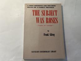The subject was roses : complete and unabridged（ザ サブジェクト ウォズ ロウジィズ）