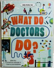 Jobs People Do ? WHAT DO DOCTORS DO?