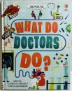 Jobs People Do ? WHAT DO DOCTORS DO?