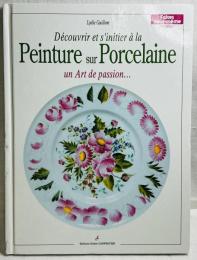 Découvrir et s'initier à la Peinture sur Porcelaine