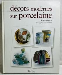 Décors modernes sur porcelaine