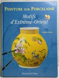 Peinture sur porcelaine: Motifs d'Extrême-Orient