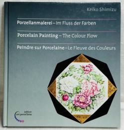 Porzellanmalerei - Im Fluss der Farben 
Porcelain Painting - The Colour Flow
Peindre sur Porcelaine - Le Fleuve des Couleurs