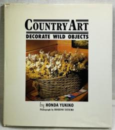 COUNTRY ART
DECORATE WILD OBJECTS