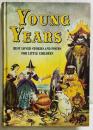 YOUNG YEARS
BEST LOVED STORIES AND POEMS FOR LITTLE CHILDREN