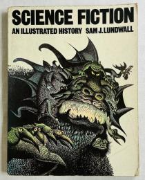 SCIENCE FICTION AN ILLUSTRATED HISTORY