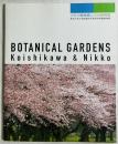 BOTANICAL GARDENS Koishikawa & Nikko