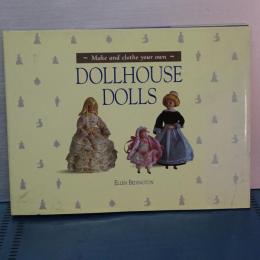 DOLLHOUSE DOLLS  -Make an Clothe your own-