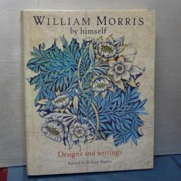 WILLAM MORRIS by himself    Designs and writing