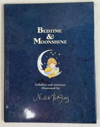 BEDTIME & MOONSHINE:lullabies and nonsense