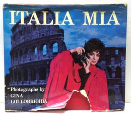 ITALIA MIA : PHOTOGRAPHS BY GINA LOLLOBRIGIDA　ジーナ・ロロブリジーダ写真集