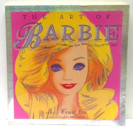The Art of Barbie　: Artists Celebrate the World's Favorite Doll