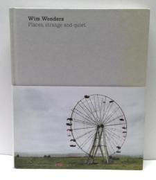 Wim Wenders : Places, Strange and Quiet　ヴィム・ヴェンダース写真集