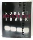 ロバートフランク : ムーヴィング・アウト　Robert Frank Moving Out