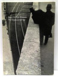 アンリ・カルティエ=ブレッソン : 瞬間の記憶　 Henri Cartier-Bresson : the impassioned eye