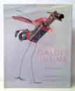 Calder Intime : Alexander Calder　アレクサンダー・カルダー