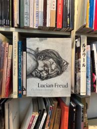 Lucian Freud : The Painter's Etchings　ルシアン・フロイド