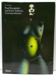 Paul Wunderlich und Karin Szekessy : Correspondenzen